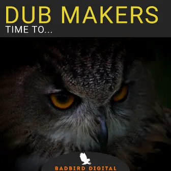 Time To... by Dub Makers