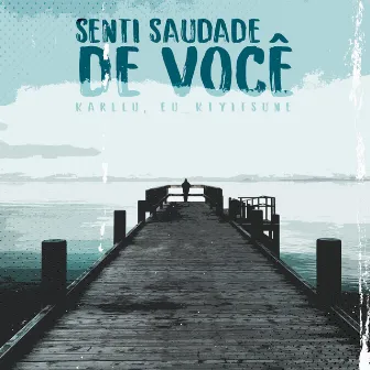 Senti Saudade de Você by eu_kitsune