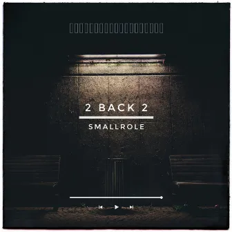 2 Back 2 by SmallRole