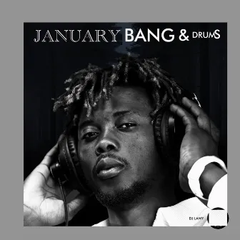 JANUARY BANG & DRUMS (VIBE) by DJ LAWY