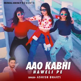 Aao Kabhi Haweli Pe ( Nagpuri Song ) by Ashish Bharti