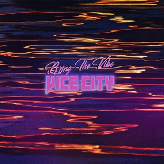 Vice City by BringTheVibe