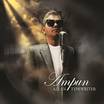 Ampun by Azlan & The Typewriter