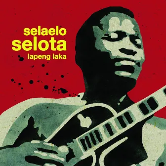 Lapeng Laka by Selaelo Selota