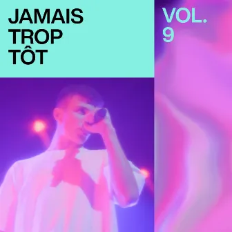 Jamais Trop Tôt, Vol. 9 by Jamais Trop Tôt