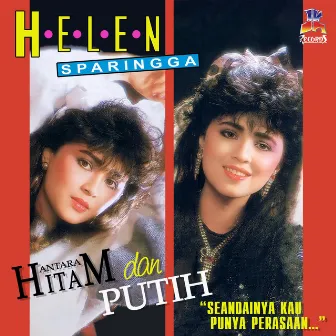 Antara Hitam Dan Putih by Helen Sparingga