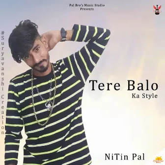 Tere Balo Ka Style by Ajesh Panchal