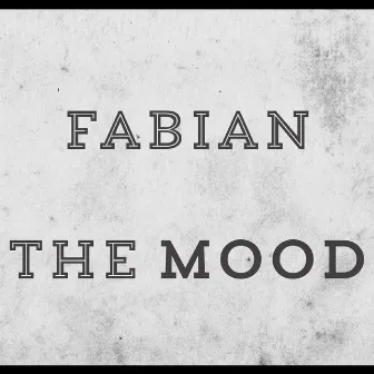 The Mood by Fabian