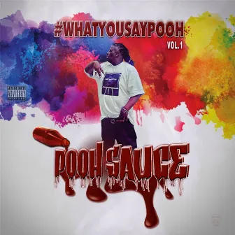 What You Say Pooh, Vol. 1 by Pooh Sauce