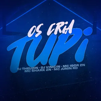 Os Cria do Tupi by DJ Vinicin