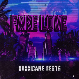 Fake Love by Hurricane Beats