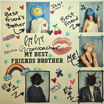 My Best Friend's Brother by GiGi Grombacher