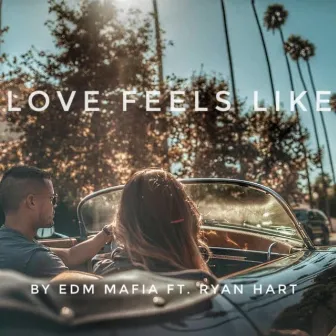 Love Feels Like by EDM Mafia