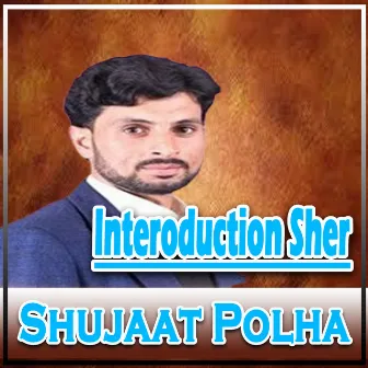 Interoduction Sher by Shujaat Polha