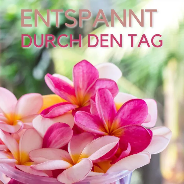 Entspannt durch den Tag