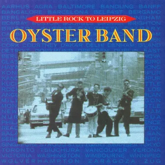 Little Rock to Leipzig by Oysterband