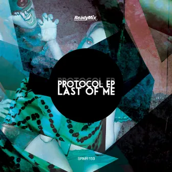 Protocol EP by Last Of Me