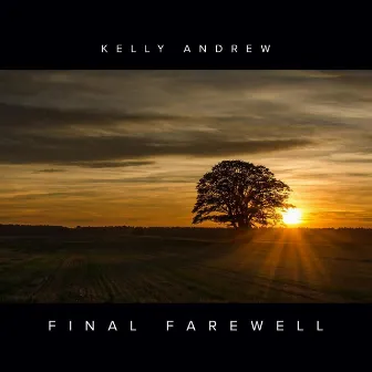 Final Farewell by Kelly Andrew