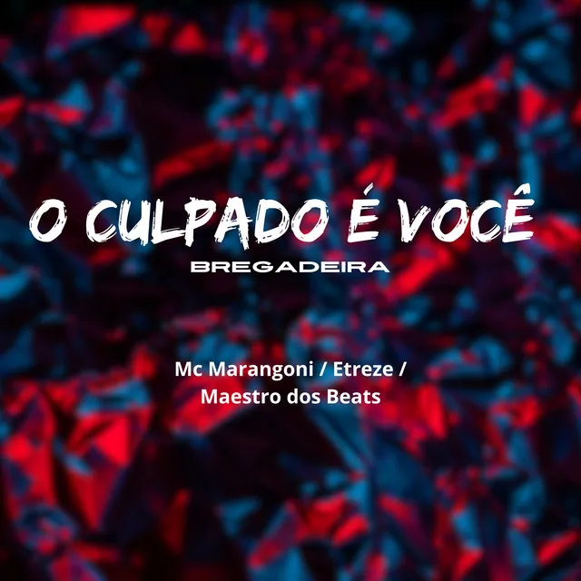 O Culpado É Você (Bregadeira)