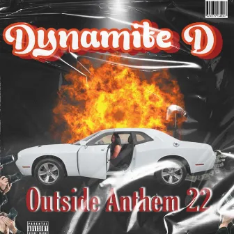 Outside Anthem22 (Uncut Version) by Dynamite D