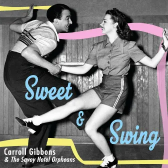 Sweet and Swing - British Dance Band Legend by The Savoy Hotel Orpheans