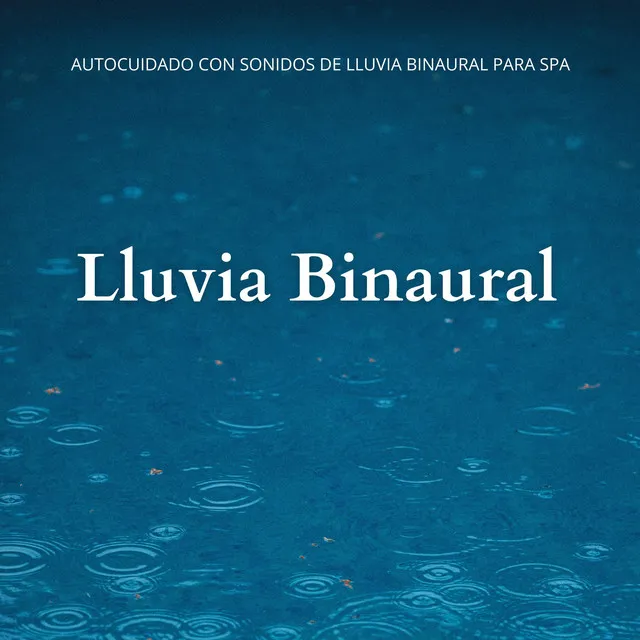 Autocuidado Con Sonidos De Lluvia Binaural Para Spa