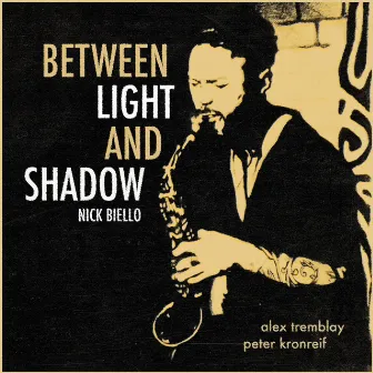 Between Light and Shadow by Nick Biello