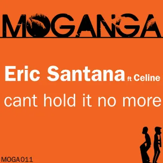 Cant Hold It No More by Eric Santana