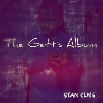 The Gettis Album by Stan CLMG