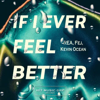 If I Ever Feel Better by Kevin Ocean