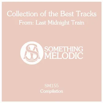 Collection of the Best Tracks From: Last Midnight Train by Last Midnight Train