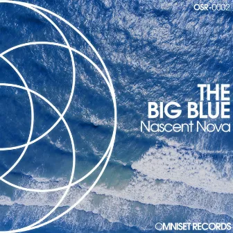 The Big Blue by Nascent Nova