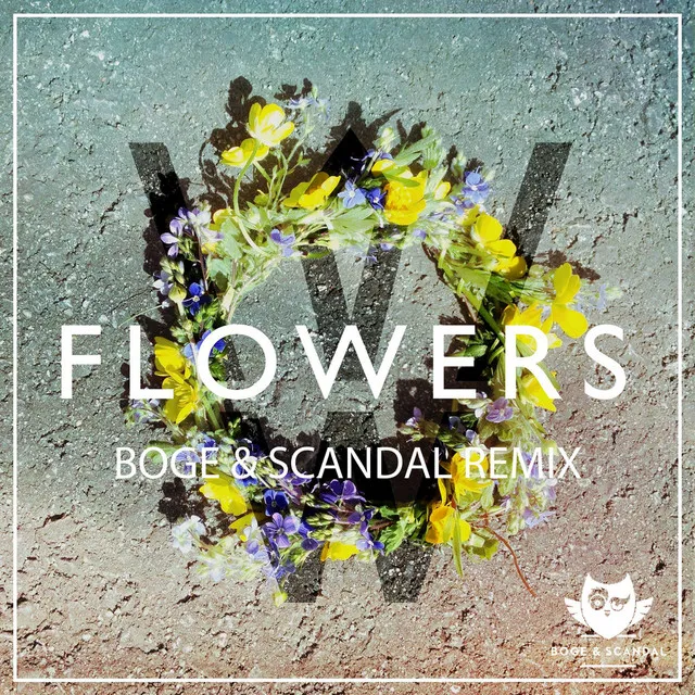 Flowers - Boge & Scandal Remix