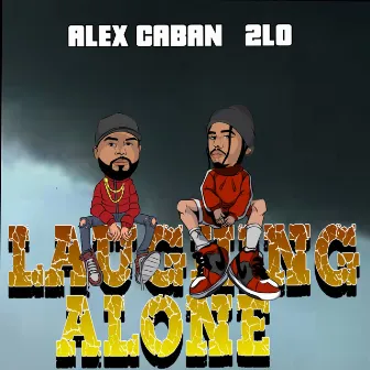 Laughing Alone by Alex Caban