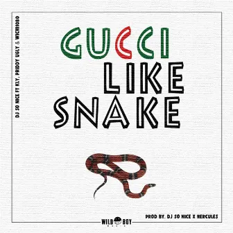 Gucci Like Snake by DJ So Nice