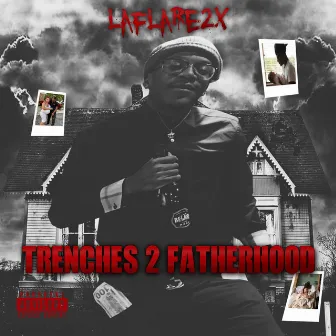 Trenches 2 Fatherhood by La'flare2x