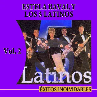 Exitos Inolvidables Volume 2 by Estela Raval Y Los Cinco Latinos