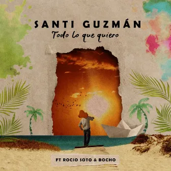 Todo lo que Quiero by Santi Guzmán