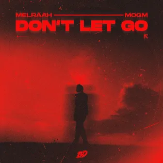 Don't Let Go by MOQM