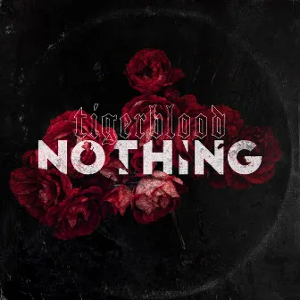 Nothing by TIGERBLOOD