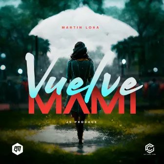 Vuelve Mami by Martin Lora