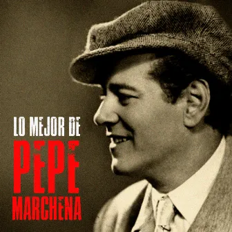 Lo Mejor (Remastered) by Pepe Marchena