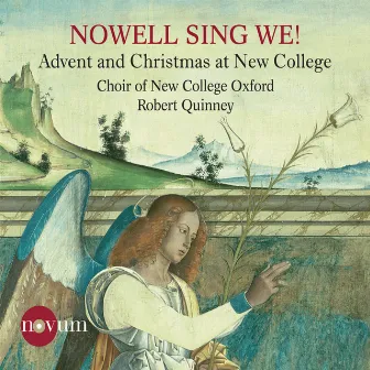 Nowell, Sing We!: Advent & Christmas at New College by Choir of New College, Oxford