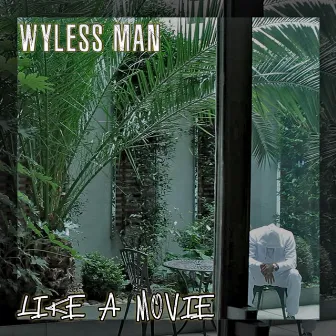 like a movie by Wyless Man