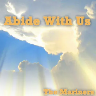 Abide with Us by The Mariners