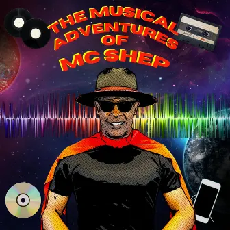 The Musical Adventures of MC Shep by MC Shep