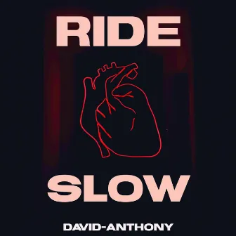 Ride Slow by David-Anthony