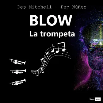 Blow (La Trompeta) by Des Mitchell