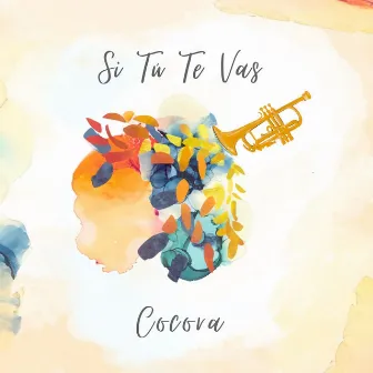 Si Tú Te Vas by Cocora