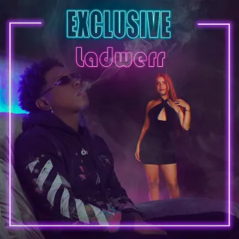 Exclusive by Ladwerr